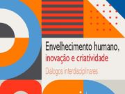 Lançamento- Envelhecimento humano, inovação e criatividade: diálogos interdisciplinares