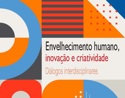 Lançamento- Envelhecimento humano, inovação e criatividade: diálogos interdisciplinares