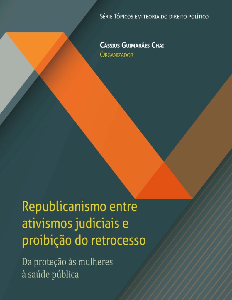 Republicanismo entre ativismos judiciais e proibição do retrocesso